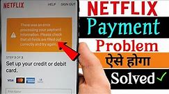 Netflix Card Payment Not Working Problem Solve | Error In Payment Method Netflix | Netflix Problem
