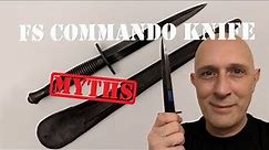 WW2 Fairbairn Sykes Commando Knife MYTHS!