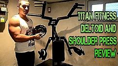Titan Fitness Plate Loaded Deltoid and Shoulder Press Machine Review