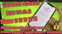 Unlock iPhone Locked To Owner How To Bypass iOS 17 iCloud iPhone 15 14 13 12 11