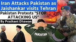 Iran Attacks Pakistan as Jaishankar visits Tehran | Pakistan Protests STOP ATTACKING US