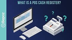What Is a POS Cash Register?