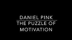 Ted Talk / Daniel Pink: The Puzzle of Motivation