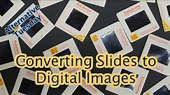 Converting Slides to Digital Images