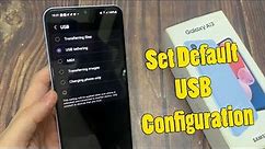 Samsung Galaxy A13: How to Set Default USB Configuration