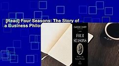 [Read] Four Seasons: The Story of a Business Philosophy  Review