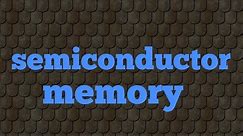 semiconductor memory in hindi