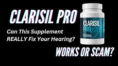 Clarisil Pro Hearing Loss Supplement: Doctor Reveals Shocking Truth (Review & Alternatives)
