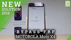 MOTOROLA Moto X4 UNLOCK FRP / Bypass Google Verification