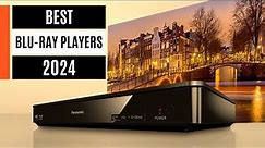 Best Blu-ray Players 2024 - top picks for 4K Ultra HD discs