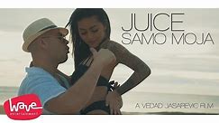 JUICE - SAMO MOJA (OFFICIAL VIDEO)
