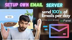 Setup own Email server using aa panel | send 100's of emails per day | send email with 10/10 score