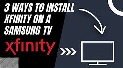 How to Install Xfinity on ANY Samsung TV (3 Different Ways)