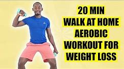 20 Minute Walk at Home Aerobic Workout with Weights for Muscle Toning