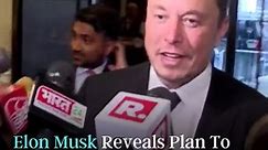 Elon Musk Reveals Plan To Visit India