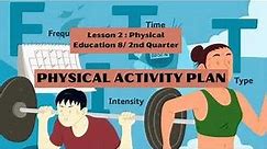 PE 8// 2nd Quarter // Lesson 2 : Physical Activity Plan // MAPEH 8 (MELCs-Based)