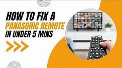 Don't Replace It Yet! How to Fix a Panasonic TV Remote Control in Minutes