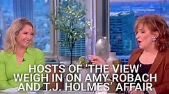 'The View’s' Joy Behar And Sara Haines Seemingly Weigh In On Affair, Suspension Of Other ABC Stars Amy Robach And T.J. Holmes