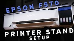 Epson F570 Printer Stand Set Up