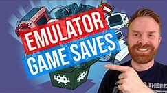 Emulator Game Saves: Backing Up / Transferring / Downloading