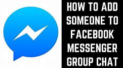How to Add Someone to Facebook Messenger Group Chat