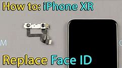 iPhone XR Face ID and Front Camera Replacement