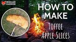 How To Make Toffee Apple Slices (Campfire Cooking)