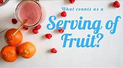 What Counts as a Serving of Fruit?