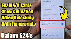 Galaxy S24/S24+/Ultra: How to Enable/Disable Show Animation When Unlocking With Fingerprints