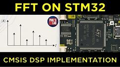 STM32 Fast Fourier Transform (CMSIS DSP FFT) - Phil's Lab #111