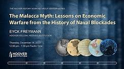 The Malacca Myth: Lessons on Economic Warfare from the History of Naval Blockades