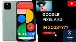Google Pixel 5 5G in 2023 in Hindi in depth review Best compact smartphone??? A truly 5G Phone????