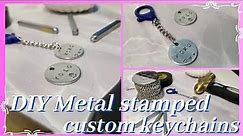 How to make Metal Stamped Keychains: A Step-by-Step tutorial