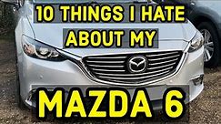 Top 10 Annoying Problems With My Mazda 6