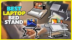Top 5 Best Foldable Laptop Stand For Bed 2023 Laptop Bed Tray Desk