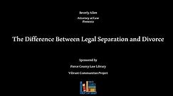The Difference Between Legal Separation and Divorce.