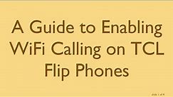 A Guide to Enabling WiFi Calling on TCL Flip Phones