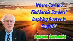 Where Can You Find Bernie Sanders' Inspiring Quotes in English?
