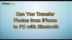Can You Transfer Photos from iPhone to PC with Bluetooth