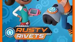 Rusty Rivets: Volume 6 Episode 4 Rusty's Floating Adventure/Rusty's Hoppy Adventure