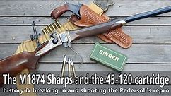 The Model 1874 Sharps rifle and the 45-120 cartridge - history and shooting