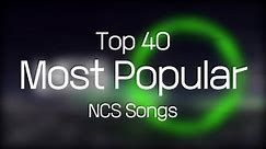 Top 40 Most Popular NCS Songs (2024)