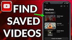 How To Find Saved Videos On YouTube - Full Guide 2023