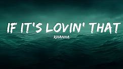 Rihanna - If It's Lovin' That You Want | lyrics Zee Music