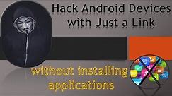 Hack Android devices with a link without installing apps.
