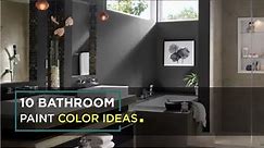 10 Best Bathroom Paint Color Ideas 2021 - Quick Makeover Project