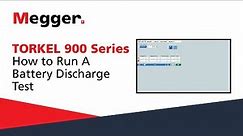 Megger TORKEL 900 Series: How to Run A Battery Discharge Test