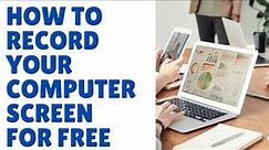How to record your computer screen in Windows 10 - For Free