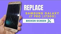 Replace Samsung Galaxy J7 Pro - J730G Broken Screen