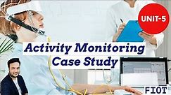 Case study : Activity Monitoring || Unit-5 || FIOT || CSE || JNTUH